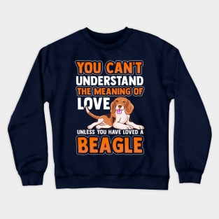 Beagle Dog Pet Love Funny Quote Humor Gift Crewneck Sweatshirt